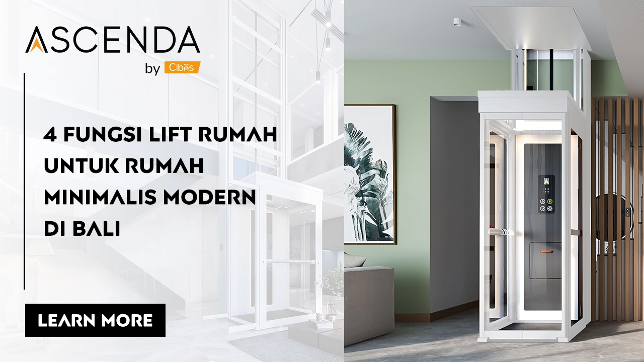 4 Fungsi Lift untuk Rumah Minimalis Modern di Bali - Ascenda
