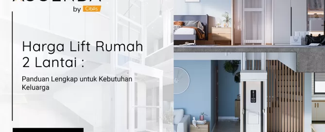 Gambar thumbnail Ascenda by Cibes yang menampilkan lift rumah 2 lantai di berbagai area hunian modern, sebagai visual untuk artikel panduan harga lift rumah 2 lantai.