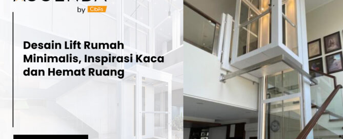 Desain Lift Rumah Minimalis Inspirasi Kaca dan Hemat Ruang